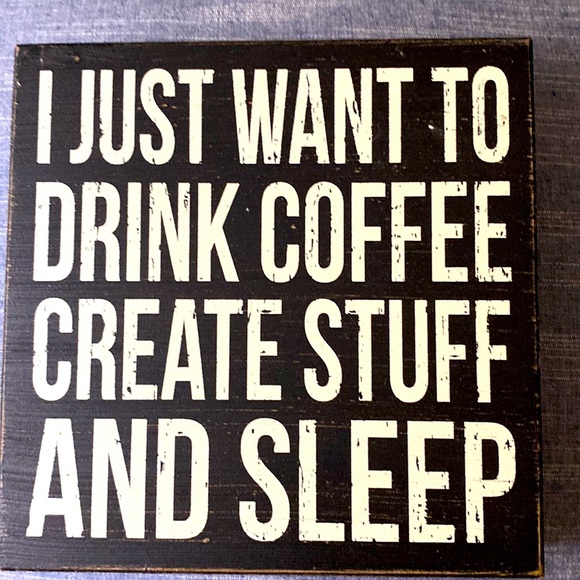 Other - NWT 🎄🛍️🎁 3D sign “I just want to drink coffee, create stuff, & sleep”!!!!